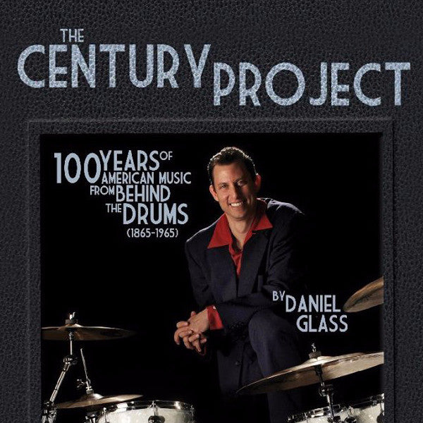 The Century Project: 100 Years of American Music From Behind The Drums