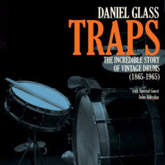 TRAPS: The Incredible Story of Vintage Drums (1865 – 1965)